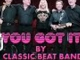 Classic Beat Band - You Got It (Live Concert)