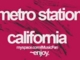 Metro Station - California