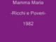Mamma Maria - RICCHI E POVERI