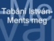 Tabáni István-Ments meg