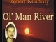 Robert Kennedy: Old man river