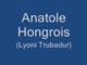 Anatole Hongrois (Lyoni Trubadur) - Nem Tudom Álmodok-e 