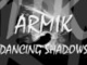 ARMIK Dancing shadows